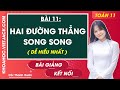 Toán 11 Kết nối tri thức Bài 11: Hai đường thẳng song song