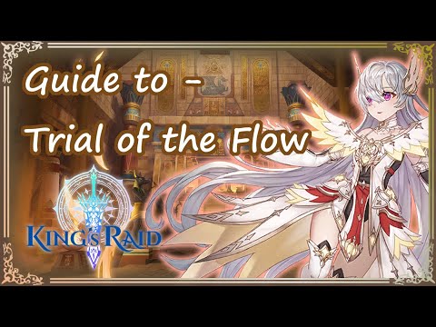 [King's Raid] Guide to - Trial of the Flow (Updated - March 2021)