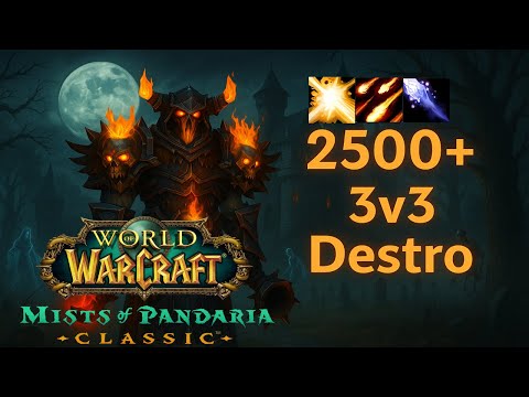 MoP Classic PvP - Destro Lock 3v3 Arena (2500+) - MLP (Ep. 5)