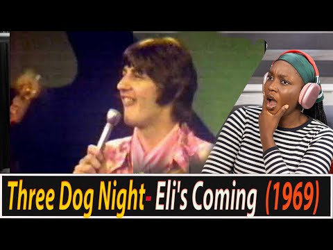 African Girl react to Three Dog Night - Eli's Coming (1969)