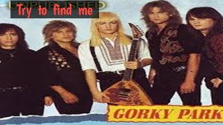 Download lagu Gorky Park - Try to find me - Live konser, lirik lagu, dan terjemahan. mp3 Download lagu Gorky Park - Try to find me - Live konser, lirik lagu, dan terjemahan. mp3