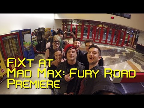 FiXT at Mad Max: Fury Road (Premiere)