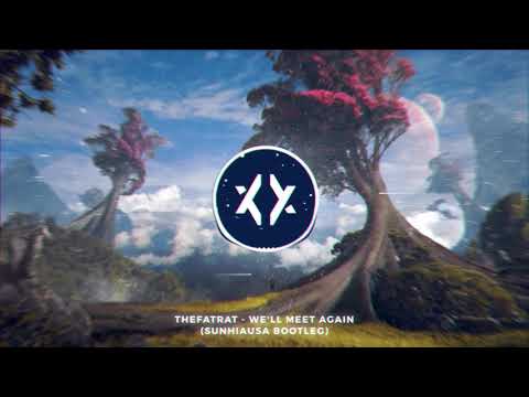 [Frenchcore] We'll Meet Again (Sunhiausa Bootleg) - TheFatRat & Laura Brehm