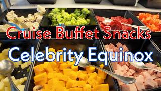Afternoon Snacks  - Celebrity Equinox Cruise Buffet Walkthrough