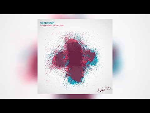 Trockensaft - Broken Glass (Original Mix)