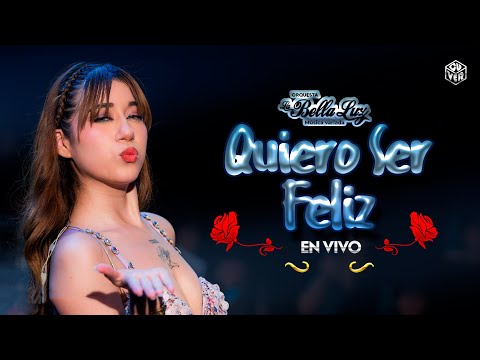 Quiero Ser Feliz - La Bella Luz (Anely Dávila En Vivo)