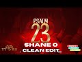 Shane O Psalm 23 Psalm 23 Riddim TTRR Clean Version PROMO