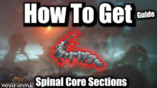 How To Get Spinal Core Sections GUIDE | Warframe