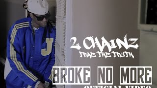 &quot;Broke No More&quot; by 2 Chainz + Trae The Truth [Official Video]
