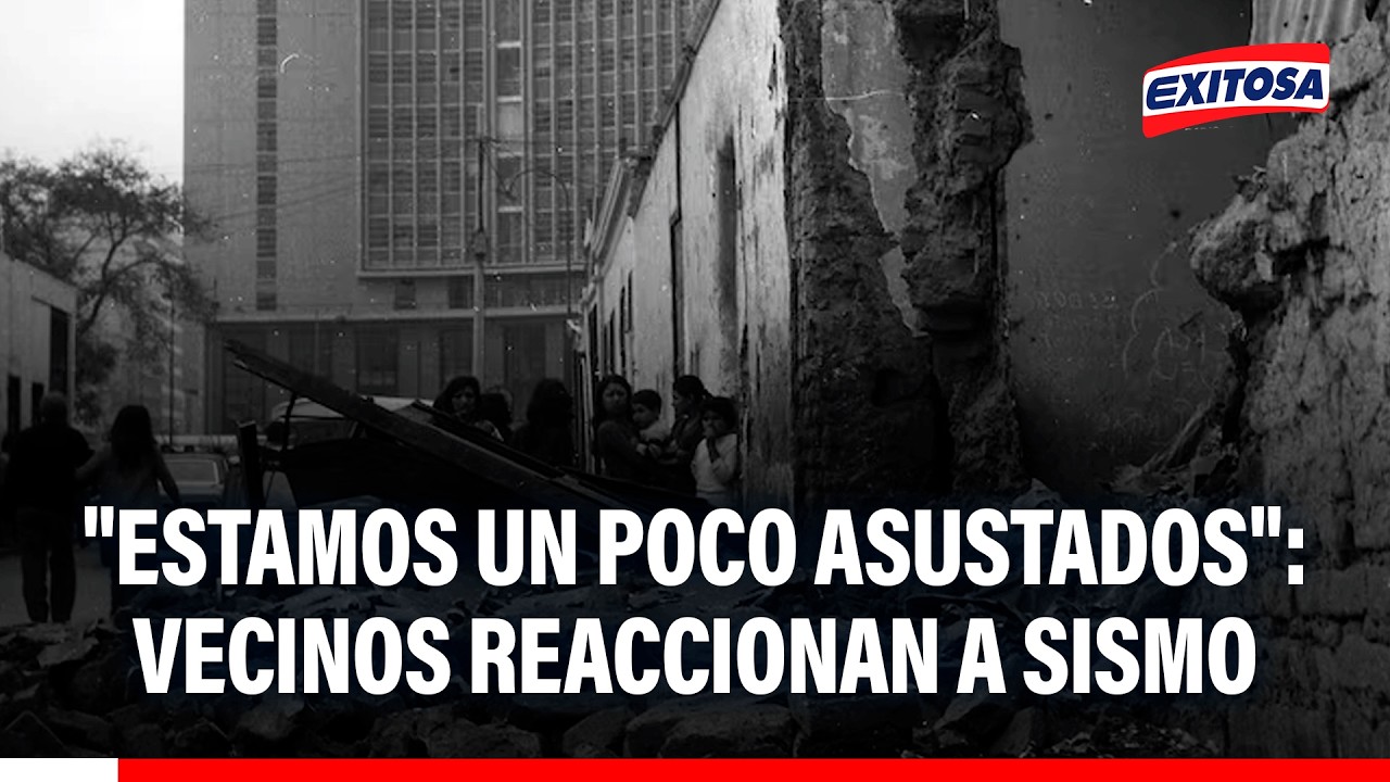 🔴🔵 "Estamos un poco asustados": Vecinos de Lima y Callao reaccionan a sismo de 4.8