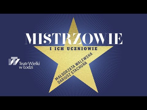 Małgorzata Walewska i Dariusz Stachura w cyklu „Mistrzowie i ich uczniowie" | Teatr Wielki w Łodzi