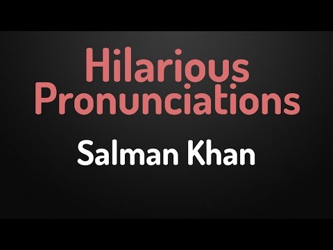Hilarious Pronunciations - Salman Khan