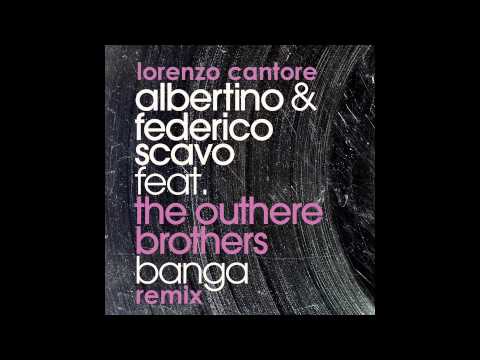 Albertino & Federico Scavo Feat  The Outhere Brothers  Banga Lorenzo Cantore Remix