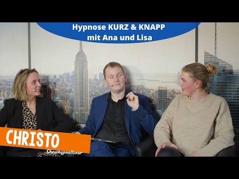 Hypnose KURZ & KNAPP mit Ana und Lisa