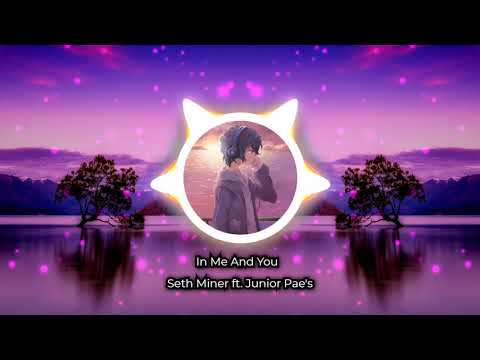 Seth Miner - "In Me & You" ft. Junior Pae's (prod. Seth Miner) (Audio Visualizer By Warlxck ULT)
