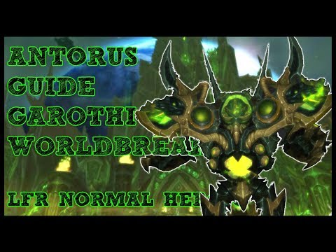 Garothi Worldbreaker GUIDE - Antorus LFR/NORMAL/HEROIC