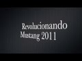 Revolucionando el nuevo Mustang 2011 Mexico HD ...