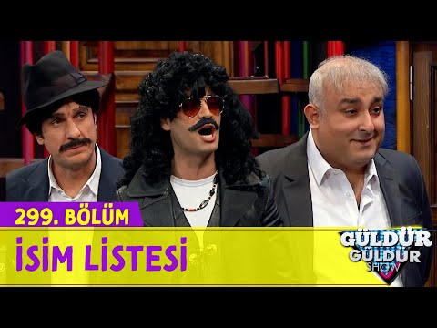 İsim Listesi - 299.Bölüm (Güldür Güldür Show)
