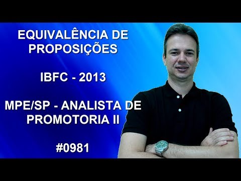 0981 - IBFC - 2013 - MPE/SP - EQUIVALÊNCIA DE PROPOSIÇÕES (www.gurudamatematica.com.br)