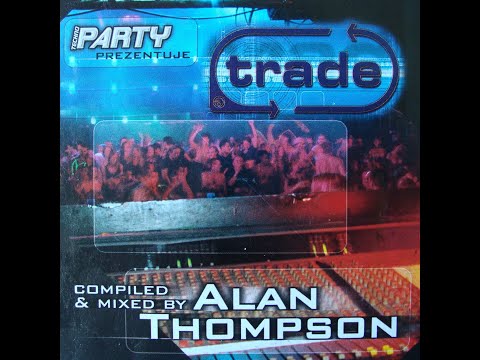 Techno Party 25 - Alan Thompson – Trade