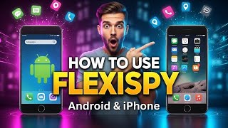 How To Use FlexiSPY On Android & iPhone How Does FlexiSPY Features Work
