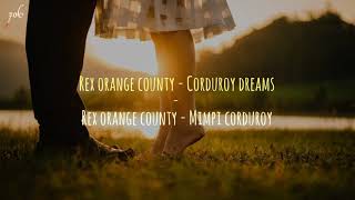 REX ORANGE COUNTY - Corduroy Dreams [unofficial lyric video + terjemahan]