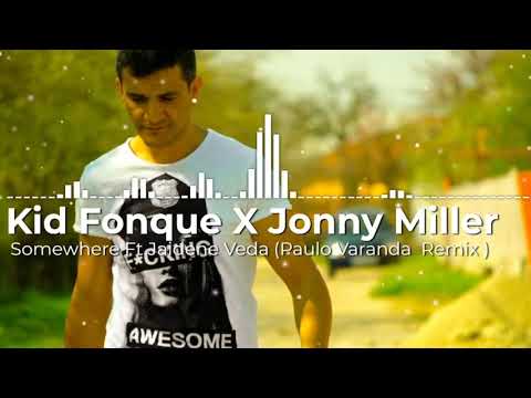 Kid Fonque X Jonny Miller ft Jaidene Veda Somewhere (Paulo Varanda Remix)