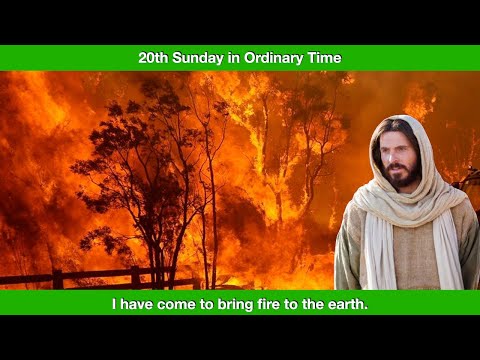 I have come to bring fire to the earth