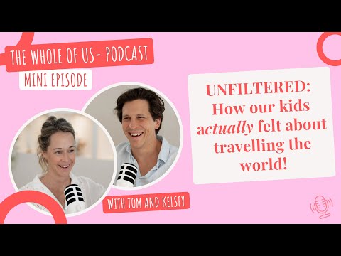 Unfiltered: How our kids actually felt about travelling the world as a family.