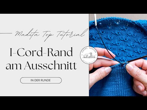 Learn how to knit an I-cord neckline edge - Madita Top Tutorials - Knitting School - Beginner Tut...