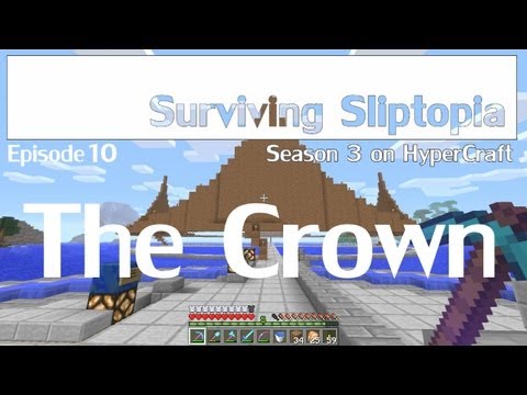 Surviving Sliptopia S3 Ep.10 - The Crown ( A Minecraft Let's Play )