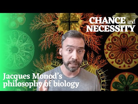 Chance and Necessity: Jacques Monod's philosophy of biology