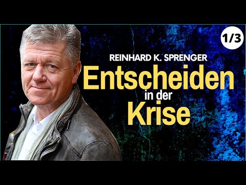 Decision-making in a crisis | Taking personal responsibility | Reinhard K. Sprenger 1/3