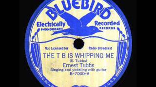 Ernest Tubbs - The T B Is Whipping Me