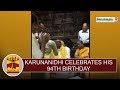 Karunanidhi Celebrates His 94th Birthday Thanthi TV