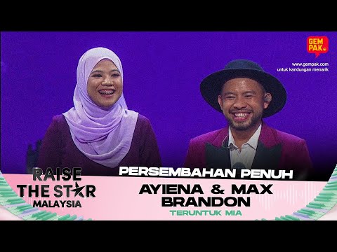 [Persembahan Penuh] AYIENA & MAX BRANDON (Teruntuk MIA) | RAISE THE STAR MALAYSIA 2025