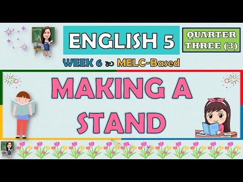 ENGLISH 5 || QUARTER 3 WEEK 6 | MAKING A STAND | MELC-BASED