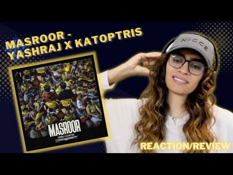 MASROOR (YASHRAJ X KATOPTRIS) REACTION/REVIEW!
