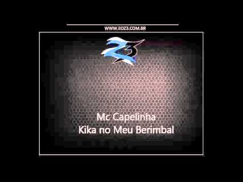 Mc Capelinha - Kika no meu Bereimbal [LANÇAMENTO 2016] [DJ TH]