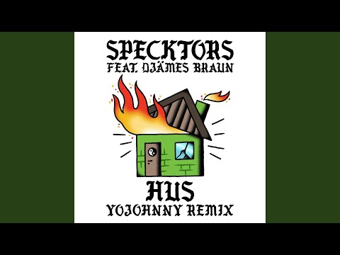 HUS (feat. Djämes Braun) (Yo Johnny Remix)