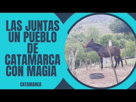 LAS JUNTAS UN PUEBLO DE CATAMARCA CON MAGIA -