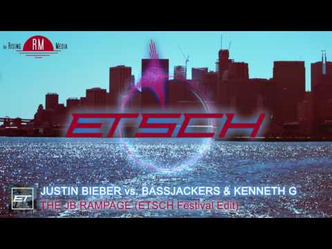 Justin Bieber vs. Bassjackers & Kenneth G - The JB Rampage (ETSCH Festival Edit)