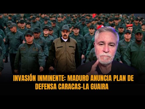 🚨INVASIÓN INMINENTE: Maduro anuncia plan de defensa Caracas-La Guaira | Sánchez Grass en América