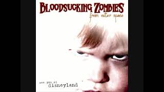 Bloodsucking Zombies from Outer Space - See You at Disneyland (Full Album)
