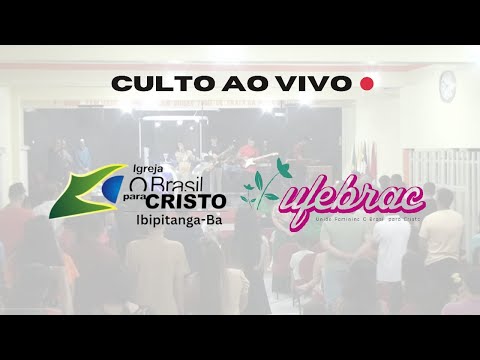Culto UFEBRAC - Ibipitanga/Ba