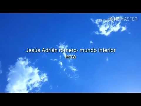 Jesús Adrián romero- mundo interior letra
