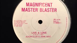 Alton Ellis, John Holt - Live & Love [Magnificent Master Blaster]