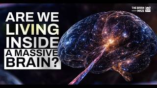 Are we living inside a massive brain?