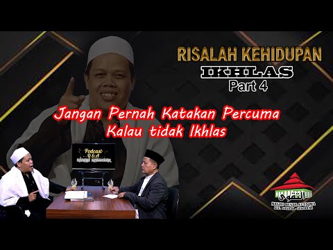 RISALAH KEHIDUPAN || IKHLAS (Part 4) Bersama KH. DEDEN ABDUL MALIK