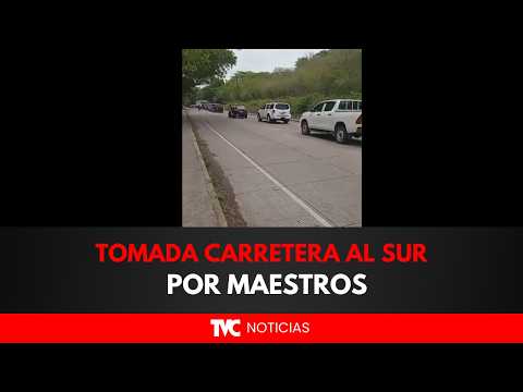 Tomada carretera al sur por maestros